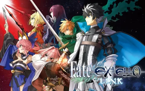 Fate/新世界：Link|命运：创世 – 连接|Fate/Extella Link中文