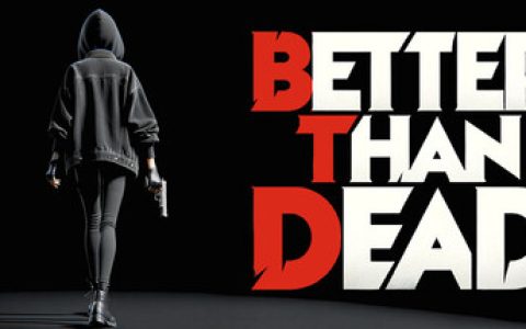 胜过死亡（Better Than Dead）免安装中文版