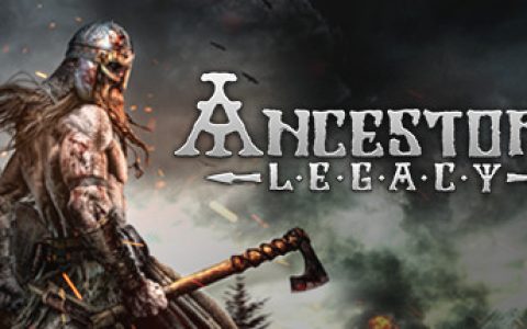 祖先遗产（Ancestors Legacy）免安装中文版