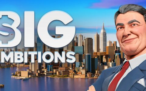 雄心壮志（Big Ambitions）免安装中文版