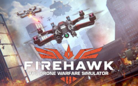 火鹰FPV：无人机战争模拟器 （Firehawk FPV Drone Warfare Simulator）免安装中文版