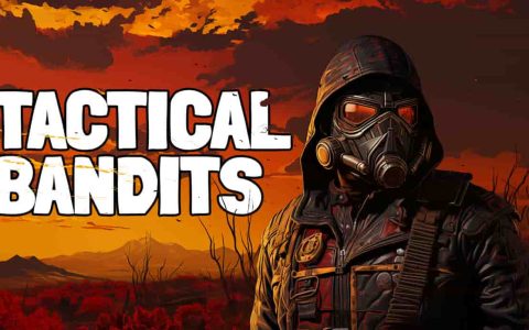 后末日侠盗|Tactical Bandits中文
