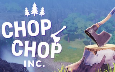 家具公司|咔嚓伐木公司（Chop Chop Inc.）免安装中文版